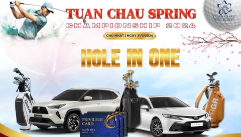 Thưởng Hole in one hàng tỷ đồng ở Tuan Chau Spring Championship 2024