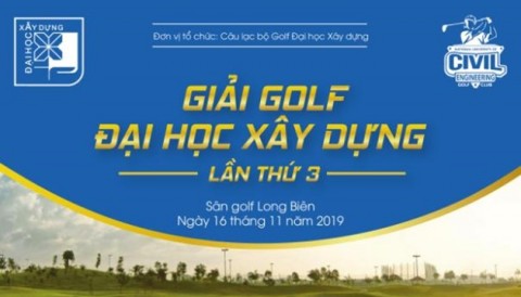 Giải Golf ĐH Xây Dựng lần thứ 3: Lan tỏa yêu thương, mở đường kết nối