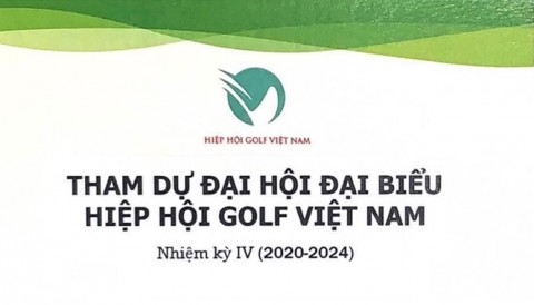 TCBC Đại hội đại biểu Hiệp hội Golf Việt Nam nhiệm kỳ 2020-2024