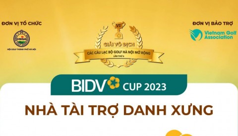 Ngân hàng BIDV là đơn vị tài trợ danh xưng cho giải VĐ Các CLB Golf Hà Nội Mở Rộng 2023