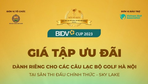  Sân SkyLake ưu đãi giá tập như thế nào cho Giải VĐ Các CLB Golf Hà Nội Mở Rộng - BIDV CUP 2023?