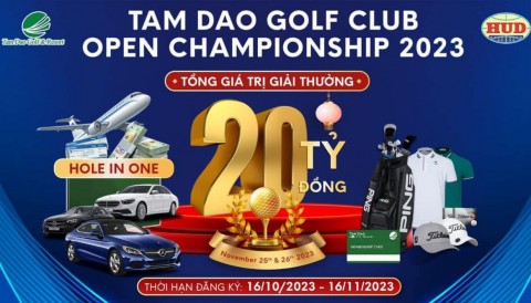 Tam Đảo Golf Open Championship 2023: Hơn 600 golfer hướng tới giải đấu có tổng thưởng 20 tỷ 