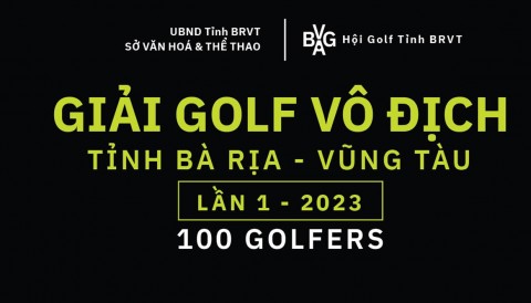 BVGA công bố Giải Golf Vô Địch Tỉnh Bà Rịa - Vũng Tàu Lần 1 - 2023