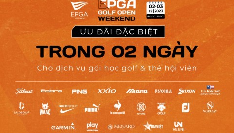 EPGA Golf Open Weekend 2023: Ngợp thưởng HIO, mua hàng giảm tới 70% cùng khoá học golf bổ ích