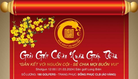 CLB Golf họ Nguyễn Phía Bắc: 180 golfer háo hức chờ đón giải đấu Chào Xuân Giáp Thìn