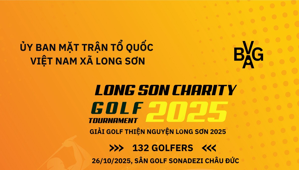 Một cú đánh - Ngàn sẻ chia: Tinh thần golf nhân ái lan tỏa từ Long Son Charity Golf Tournament 2025