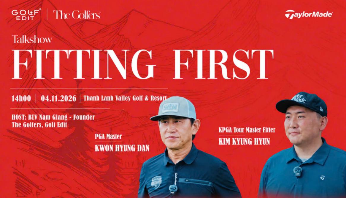 Fitting First Talkshow: Gặp gỡ hai chuyên gia fitting hàng đầu TaylorMade tại The Golfers Tournament 2026