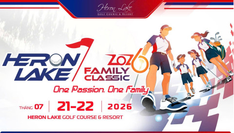 Heron Lake Family Classic 2026: Điểm hẹn của các gia đình golf Việt