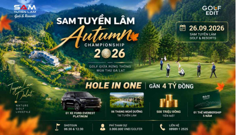 SAM Tuyền Lâm Autumn Championship 2026: Gần 4 tỷ đồng chờ đợi những cú Hole In One