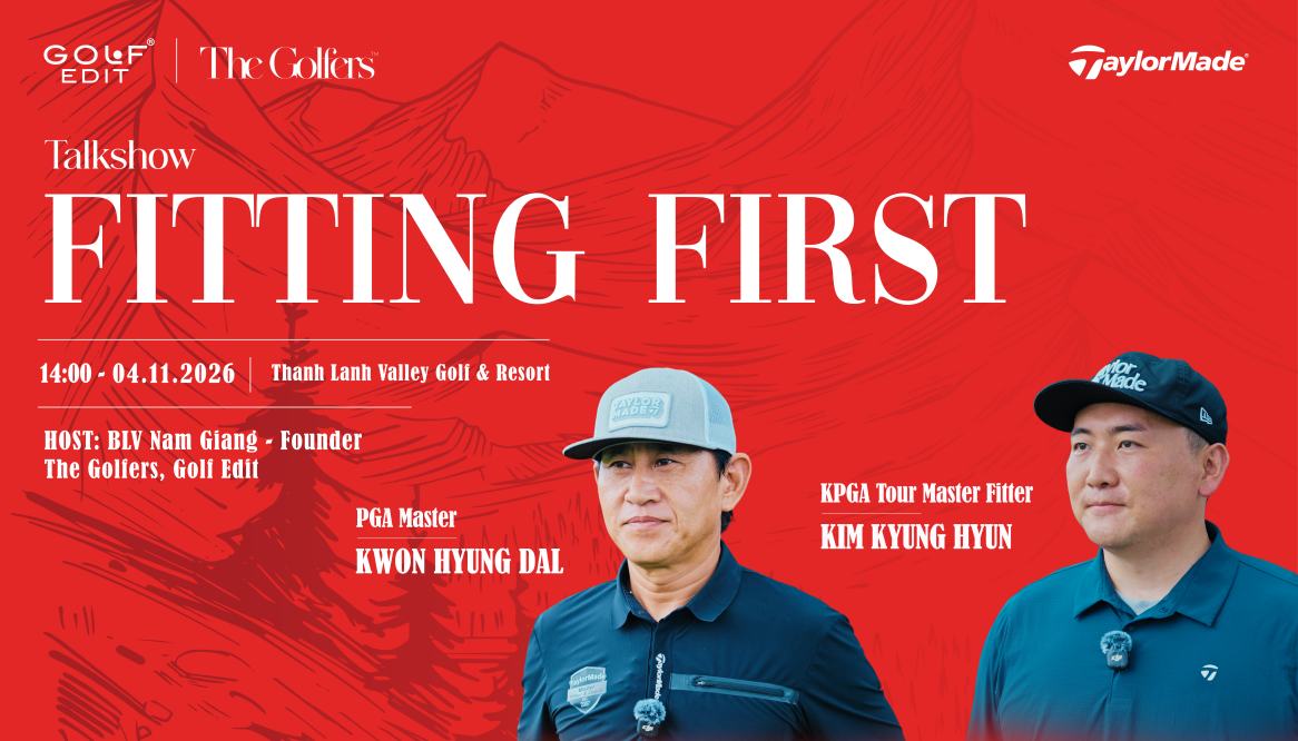 Fitting First Talkshow: Gặp gỡ hai chuyên gia fitting hàng đầu TaylorMade tại The Golfers Tournament 2026