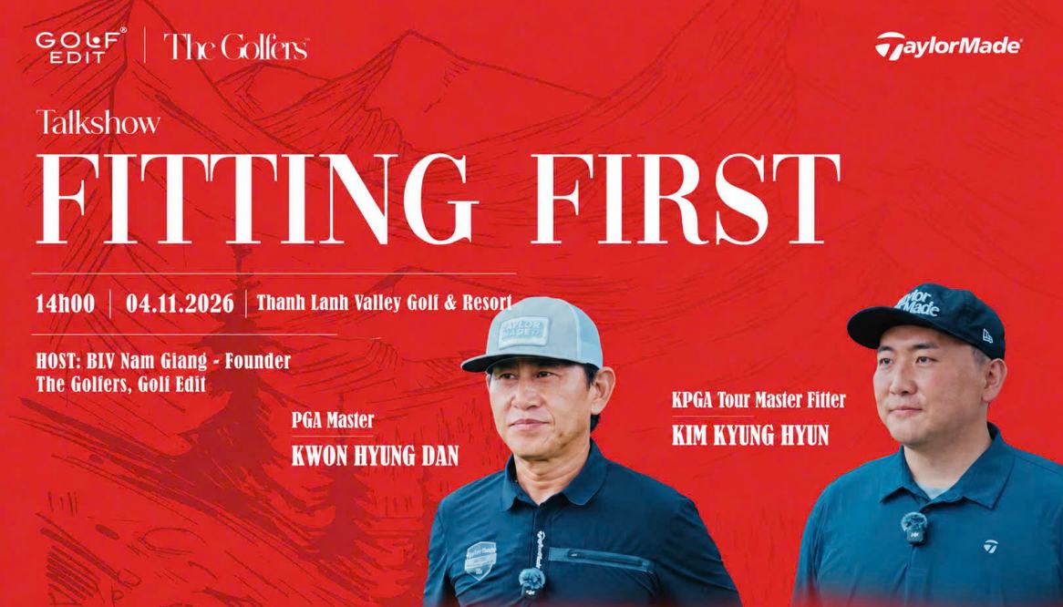 Fitting First Talkshow: Gặp gỡ hai chuyên gia fitting hàng đầu TaylorMade tại The Golfers Tournament 2026