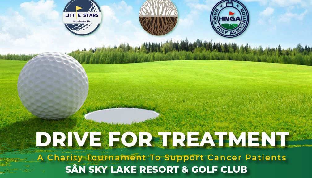 Drive For Treatment - Giải golf từ thiện hỗ trợ bệnh nhân ung thư